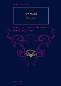 Fatální kniha. Dvojí Cyklus rozkoše a smrti Miloše Martena