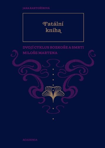 Fatální kniha. Dvojí Cyklus rozkoše a smrti Miloše Martena