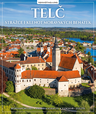 Telč - strážce i klenot moravských Benátek