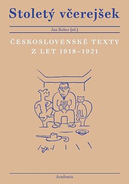 Stoletý včerejšek. Československé texty z let 1918–1921