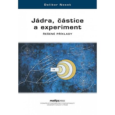 Jádra, částice a experiment