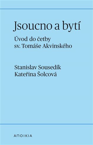 Jsoucno a bytí Úvod do čedby sv.Tomáše Akvinského