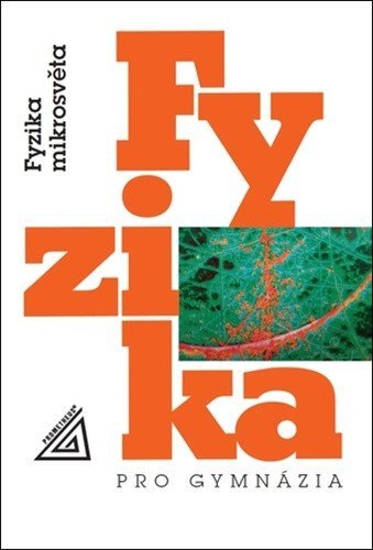 Fyzika pro gymnázia - fyzika mikrosvěta (doplněk online) 6. vyd.