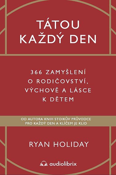 Tátou každý den. 366 zamyšlení o rodičovství, výchově a lásce k dětem