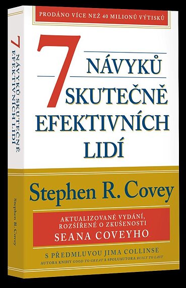7 návyků skutečně efektivních lidí / Ověřené postupy osobního rozvoje, kterými můžete změnit nejen s