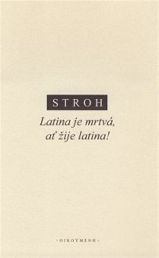 Latina je mrtvá, ať žje latina!