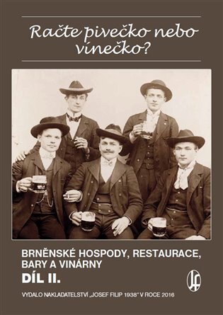 Račte pivečko nebo vínečko? Díl II. Brněnské hospody, restaurace, bary a vinárny