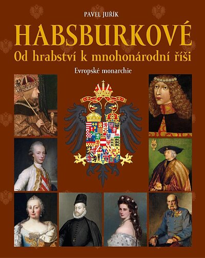 Habsburkové Od hrabství k mnohonárodnostní říši