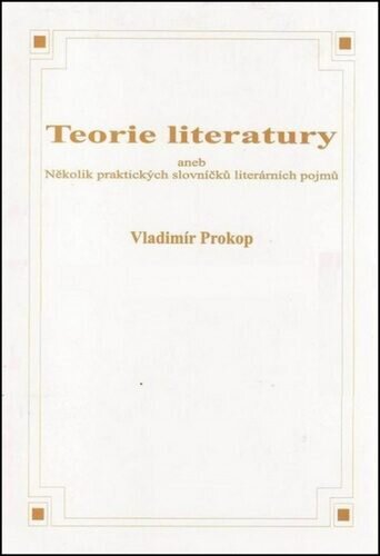 Teorie literatury aneb Několik praktických slovníčků literár