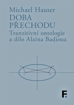 Doba přechodu. Tranzitivní ontologie a dílo Alaina Badioua