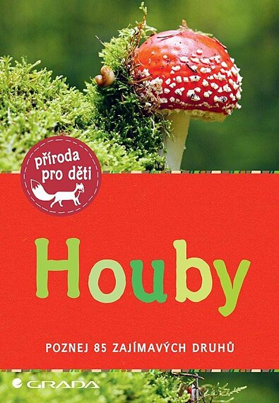 Houby Poznej 85 zajímavých druhů