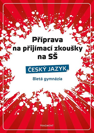 Příprava na přijímací zkoušky na SŠ Český jazyk 8letá gymn.