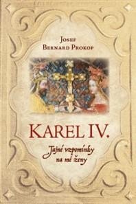 Karel IV., Tajné vzpomínky na mé ženy