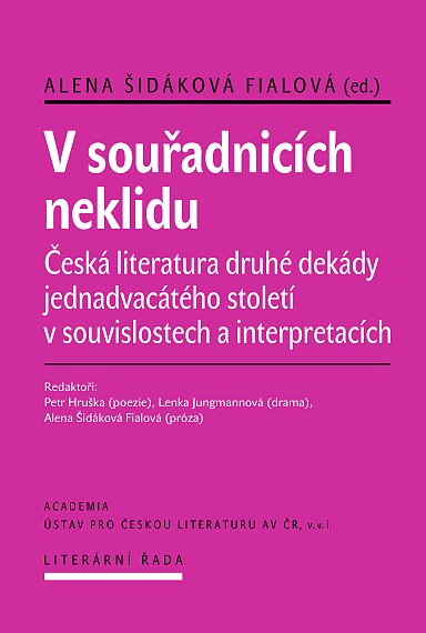 In the Coordinates of Restlessness: Czech Literature of the Second Decade of the 21st Century in Con