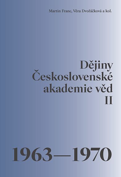 History of the Czechoslovak Academy of Sciences II (1963–1970)