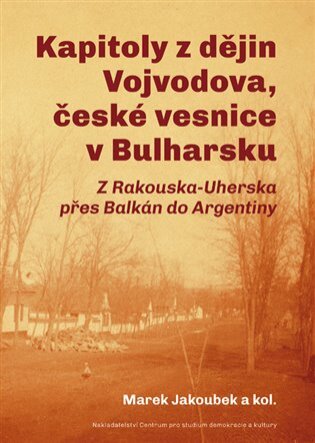 Kapitoly z dějin Vojvodova, české vesnice v Bulharsku          v Bulharsku