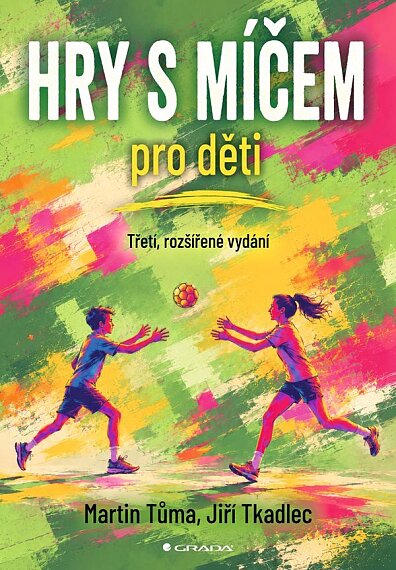 Hry s míčem pro děti třetí, rozšířené vydání