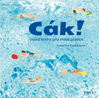 Cák ! Velká kniha pro malé plavce