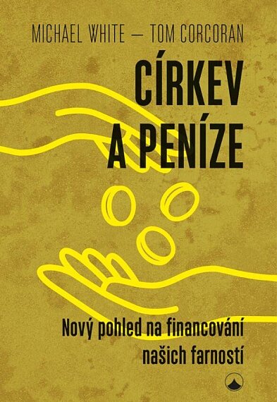 Církev a peníze Nový pohled na financování našich farností