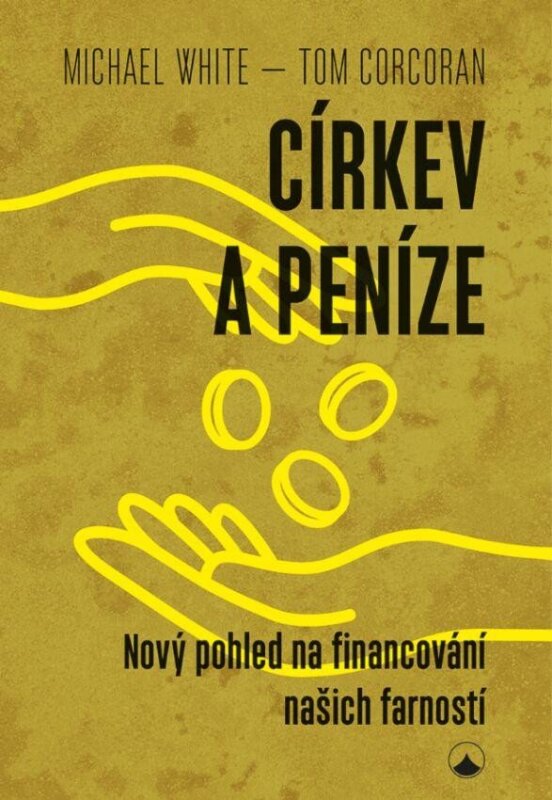 Církev a peníze Nový pohled na financování našich farností