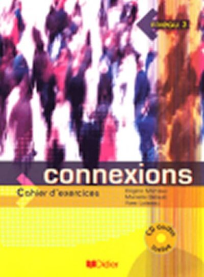 Connexions niveau 3 Cahier d'exercices + CD