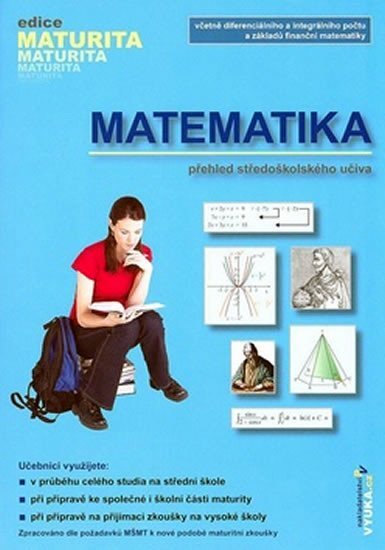 Matematika Přehled středoškolského učiva