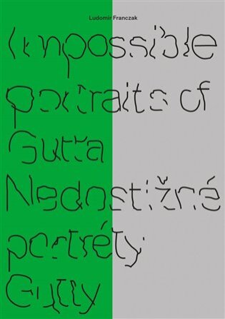 Impossible portraits of Gutta  Nedostižné portréty Gutty