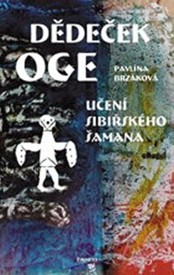 Dědeček Oge - Učení sibiřského šamana