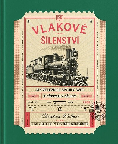 Vlakové šílenství - Jak železnice spojily svět a přepsaly dějiny