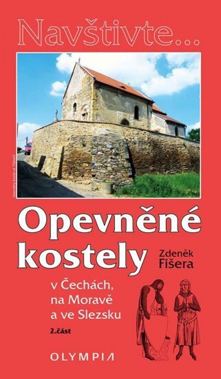 Opevněné kostely v Čechách, na Moravě a ve Slezsku 2. část