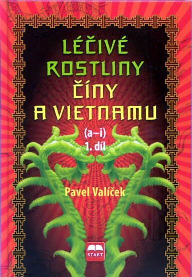 Léčivé rostliny Číny a Vietnamu (a-i) 1.díl