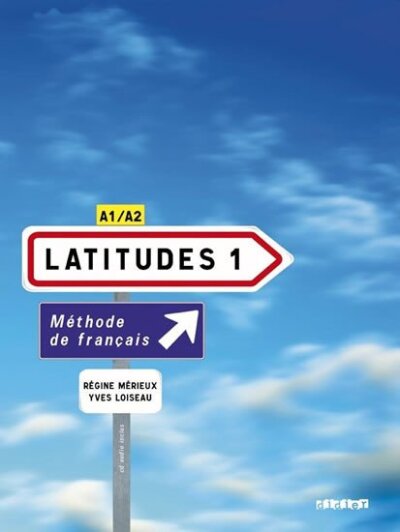 Latitudes 1 (A1/A2) Méthode de francais +CD