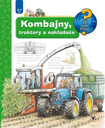 Kombajny, traktory, nakladače. Už vím proč (4-7 let)
