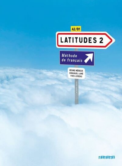Latitudes 2 (A2/B1) Méthode de francais +CD