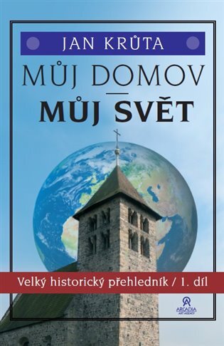 Můj domov - můj svět Velký historický přehledník 1