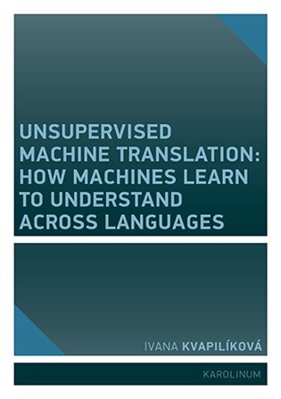 Unsupervised Machine Translation: How Machines Learn to Understand Across Languages