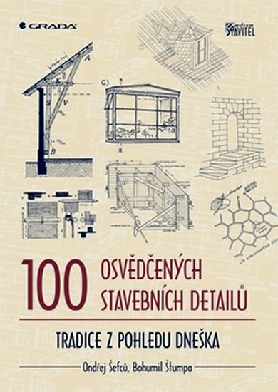 100 osvědčených stavebních detailů Tradice z pohledu dneška