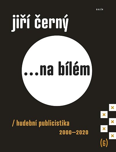 Jiří Černý ....na bílém 6 /hudební publicistika 2000-2020/