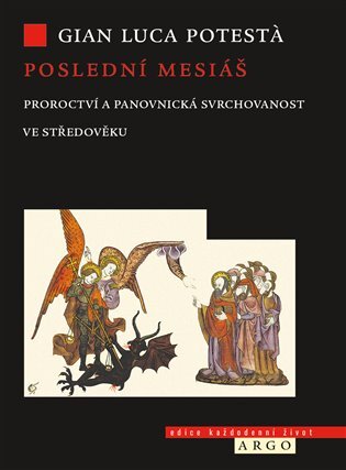 Poslední mesiáš Proroctví a panovnická svrchovanost ve středověku