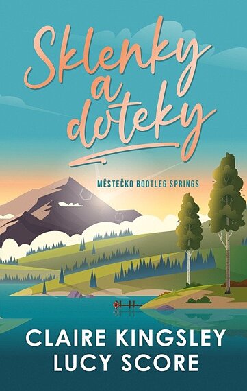 Sklenky a doteky (Bootleg Springs 2)