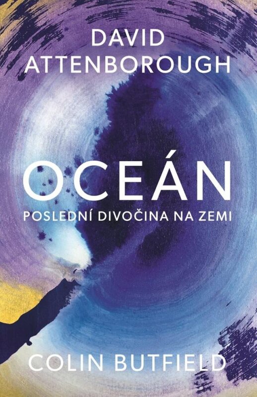 Oceán - Poslední divočina na Zemi