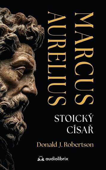 Marcus Aurelius - Stoický císař