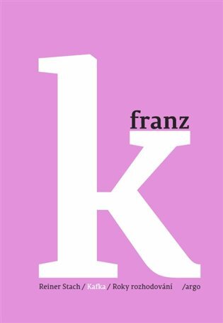 Franz Kafka 2 - Roky rozhodování