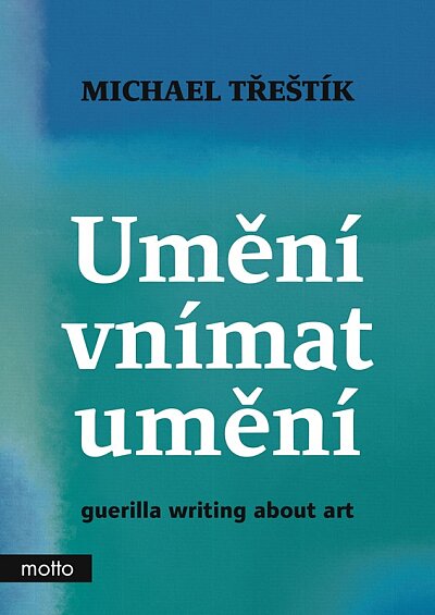 Umění vnímat umění guerilla writing about art