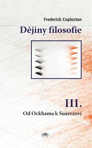 Dějiny filosofie III. Od Ockhama k Suárezovi