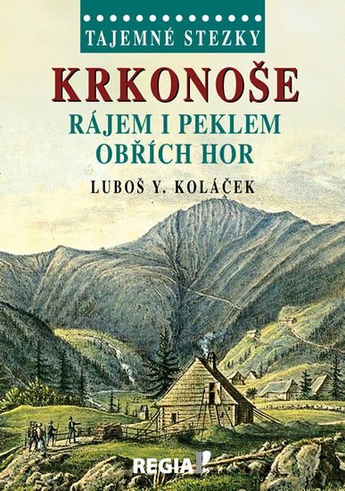Tajemné stezky Krkonoše rájem i peklem obřích hor