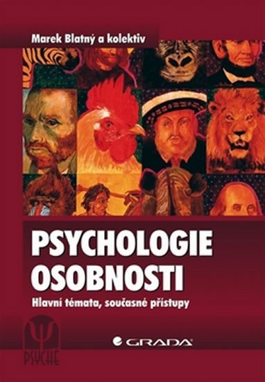 Psychologie osobnosti Hlavní témata, současné přístupy