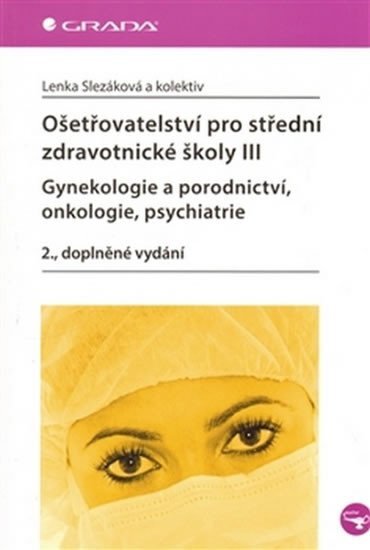 Ošetřovatelství pro střední zdravotnické školy III Gynekologie a porodnictví, on