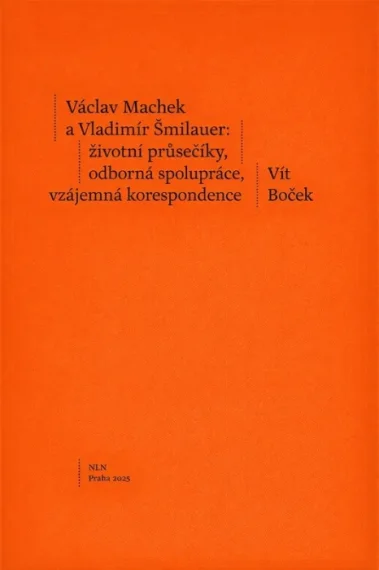Václav Machek a Vladimír Šmilauer: Životní průsečíky, odborná spolupráce, vzájemná korespondence