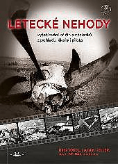 Letecké nehody - vyšetřování příčin a následků z pohledu lékaře i pilota